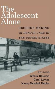 portada The Adolescent Alone: Decision Making in Health Care in the United States (en Inglés)