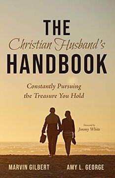 portada The Christian Husband's Handbook: Constantly Pursuing the Treasure you Hold (in English)