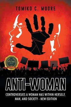 portada Anti-Woman: Controversies a Woman Has Within Herself, Man, and Society - New Edition (in English)