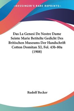 portada Das La Genesi De Nostre Dame Seinte Marie Betitelte Gedicht Des Britischen Museums Der Handschrift Cotton Domitan XI, Fol. 43b-80a (1908) (en Alemán)