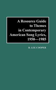 portada A Resource Guide to Themes in Contemporary American Song Lyrics, 1950-1985 (en Inglés)