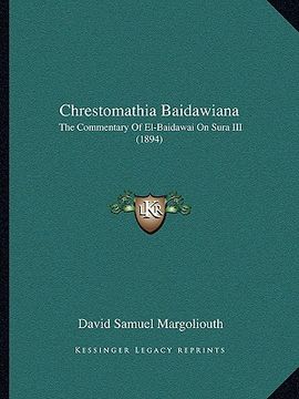 portada chrestomathia baidawiana: the commentary of el-baidawai on sura iii (1894) (en Inglés)