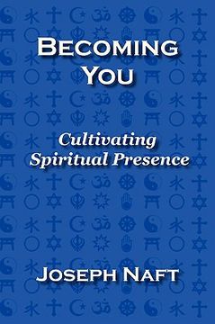 portada becoming you: cultivating spiritual presence (en Inglés)