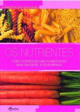 portada Os nutrientes: como conseguir uma alimentaÇÃo mais saudÁvel e equilibrada (cart.)
