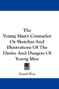 portada the young man's counselor or sketches and illustrations of the duties and dangers of young men