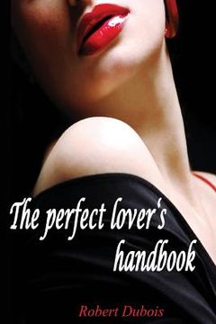 portada The perfect lover's handbook: The reason of great love stories (en Inglés)