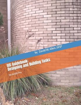 portada GIS Guidebook: Designing and Building Tasks: for ArcGIS Pro (en Inglés)