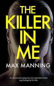 portada THE KILLER IN ME an absolutely gripping and unputdownable psychological thriller (en Inglés)