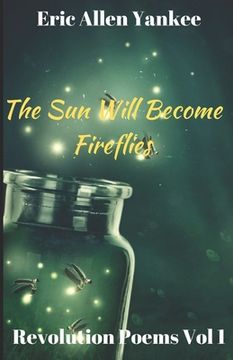 portada The Sun Will Become Fireflies (en Inglés)