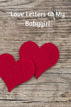 portada Love Letters to My Babygirl (en Inglés)