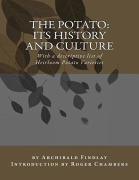 portada The Potato: Its History and Culture: With a descriptive list of Heirloom Potato Varieties (en Inglés)