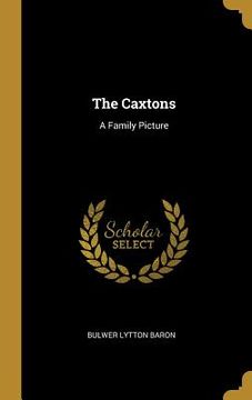 portada The Caxtons: A Family Picture (en Inglés)