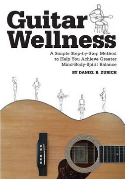 portada Guitar Wellness: A Simple Step-By-Step Method to Help You Achieve Greater Mind-Body-Spirit Balance (en Inglés)