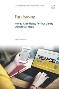 portada Fundraising: How to Raise Money for Your Library Using Social Media