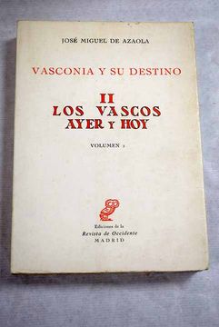 portada Vasconia y su destino, tomo II: Los vascos ayer y hoy II
