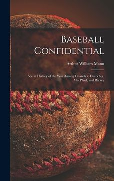 portada Baseball Confidential; Secret History of the War Among Chandler, Durocher, MacPhail, and Rickey (en Inglés)