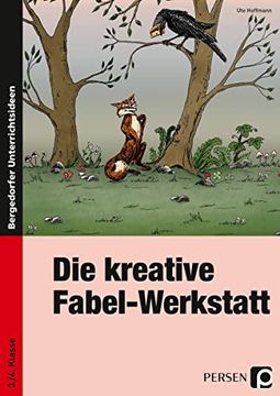 portada Die Kreative Fabel-Werkstatt: Ab 3. Klasse (en Alemán)