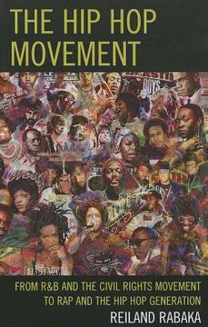 portada the hip hop movement: from r&b and the civil rights movement to rap and the hip hop generation (in English)