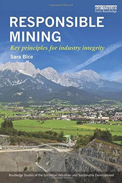 portada Responsible Mining: Key Principles for Industry Integrity (Routledge Studies of the Extractive Industries and Sustainable Development)