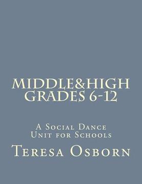 portada Middle & High Grades 6-12: A Social Dance Unit for Schools (en Inglés)