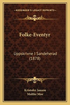 portada Folke-Eventyr: Uppskrivne I Sandeherad (1878) (in Noruego)