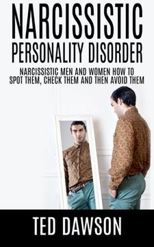 portada Narcissistic Personality Disorder   Narcissistic Men and Women How to Spot Them, Check Them and Avoid Them