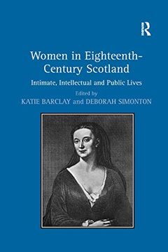 portada Women in Eighteenth-Century Scotland: Intimate, Intellectual and Public Lives (en Inglés)