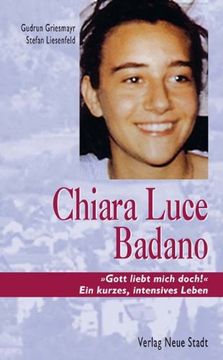 portada Chiara Luce Badano: "Gott liebt mich doch!" Ein kurzes, intensives Leben (en Alemán)