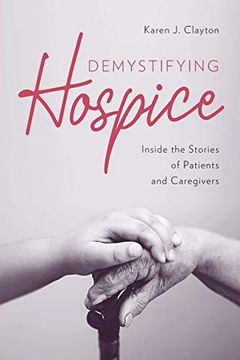 portada Demystifying Hospice: Inside the Stories of Patients and Caregivers (en Inglés)
