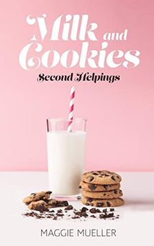 portada Milk and Cookies: Second Helpings (en Inglés)