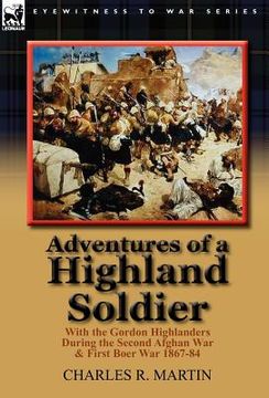 portada adventures of a highland soldier: with the gordon highlanders during the second afghan war & first boer war 1867-84 (in English)
