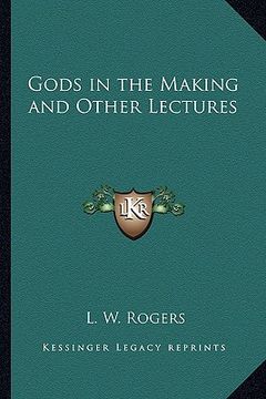 portada gods in the making and other lectures (en Inglés)