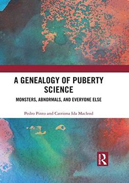 portada A Genealogy of Puberty Science: Monsters, Abnormals, and Everyone Else 
