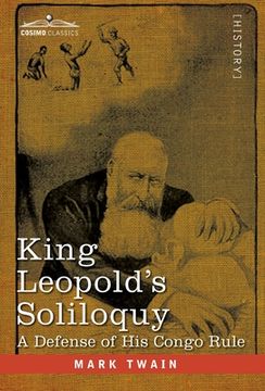 portada King Leopold's Soliloquy: A Defense of his Congo Rule (en Inglés)