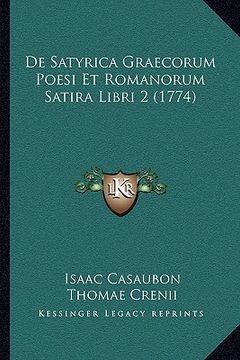 portada De Satyrica Graecorum Poesi Et Romanorum Satira Libri 2 (1774) (en Latin)