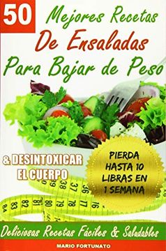 portada 50 Mejores Recetas de Ensaladas Para Bajar de Peso y Desintoxicar el Cuerpo: Deliciosas Recetas Faciles y Saludables (in Spanish)
