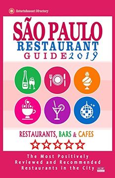 portada Sao Paulo Restaurant Guide 2019: Best Rated Restaurants in Buenos sao Paulo, Brazil - 300 Restaurants, Bars and Cafés Recommended for Visitors, 2019 (in English)