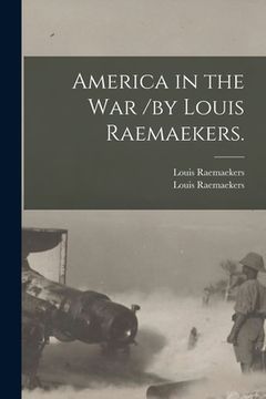 portada America in the War /by Louis Raemaekers. (en Inglés)