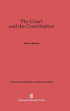 portada The Court and the Constitution (Oliver Wendell Holmes Lectures) (en Inglés)