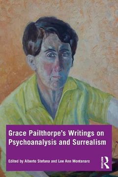 portada Grace Pailthorpe’S Writings on Psychoanalysis and Surrealism (en Inglés)