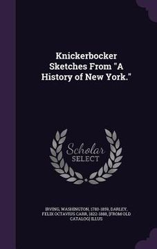 portada Knickerbocker Sketches From "A History of New York."