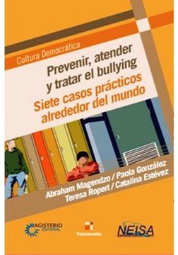 portada Prevenir Atender y Tratar el Bullying. Siete Casos Practicos Alrededor del Mundo (in Spanish)