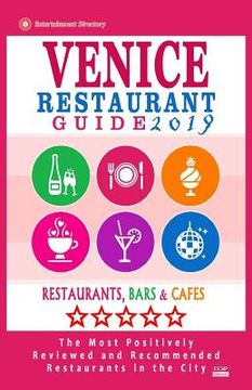 portada Venice Restaurant Guide 2019: Best Rated Restaurants in Venice, Italy - 400 Restaurants, Bars and Cafés recommended for Visitors, 2019