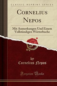 portada Cornelius Nepos: Mit Anmerkungen und Einem Vollständigen Wörterbuche (en Latin)