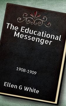 portada The Educational Messenger (1908-1909) (en Inglés)