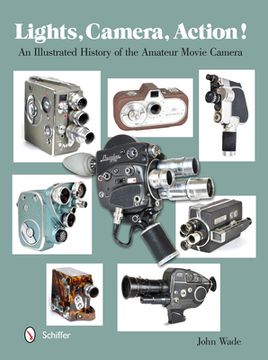 portada Lights, Camera, Action!: An Illustrated History of the Amateur Movie Camera (en Inglés)