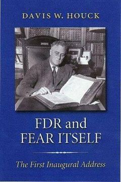 portada fdr and fear itself: the first inaugural address (en Inglés)