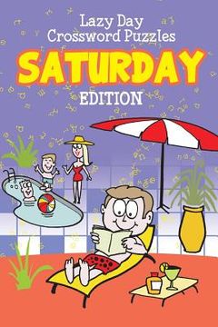 portada Lazy Day Crossword Puzzles: Saturday Edition (en Inglés)