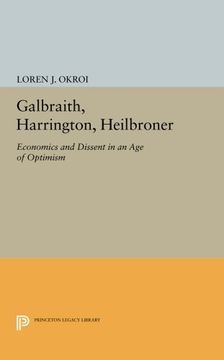 portada Galbraith, Harrington, Heilbroner: Economics and Dissent in an Age of Optimism (Princeton Legacy Library)