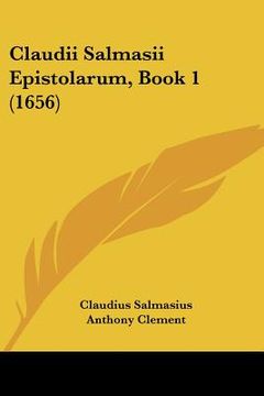 portada claudii salmasii epistolarum, book 1 (1656) (en Inglés)